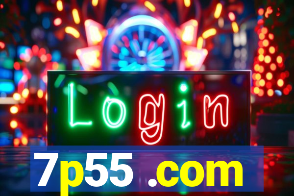 7p55 .com
